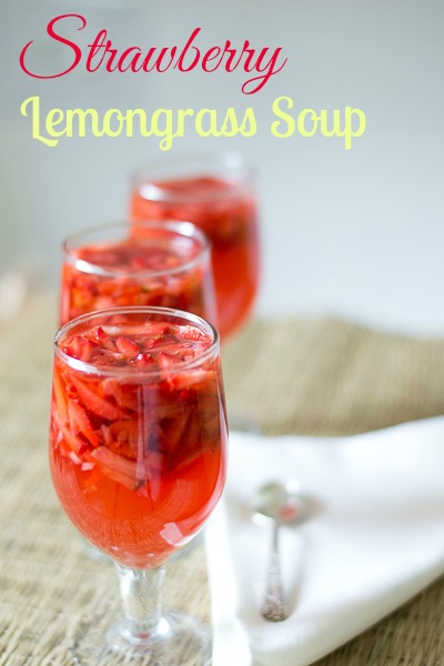 Strawberry Lemongrass soup recipe adapted from francois payard--Soup |kannammacooks.com #chilled-soup #strawberry #summer-soup #lemongrass #citrus #fruit-soup