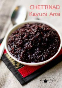 Kavuni Arisi, Chettinad Kavuni Arisi Sweet Recipe – Kannamma Cooks
